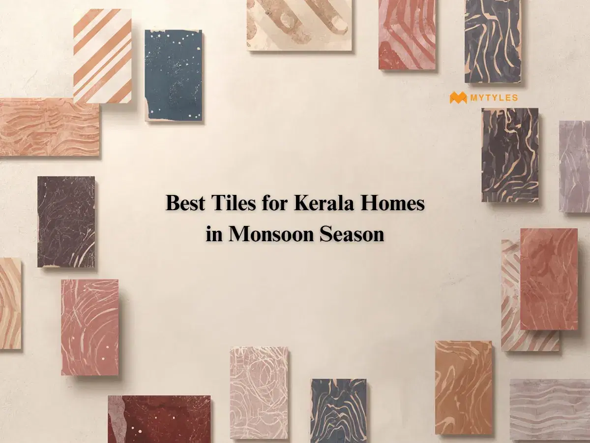 Best Tiles for Kerala Homes in Monsoon Season