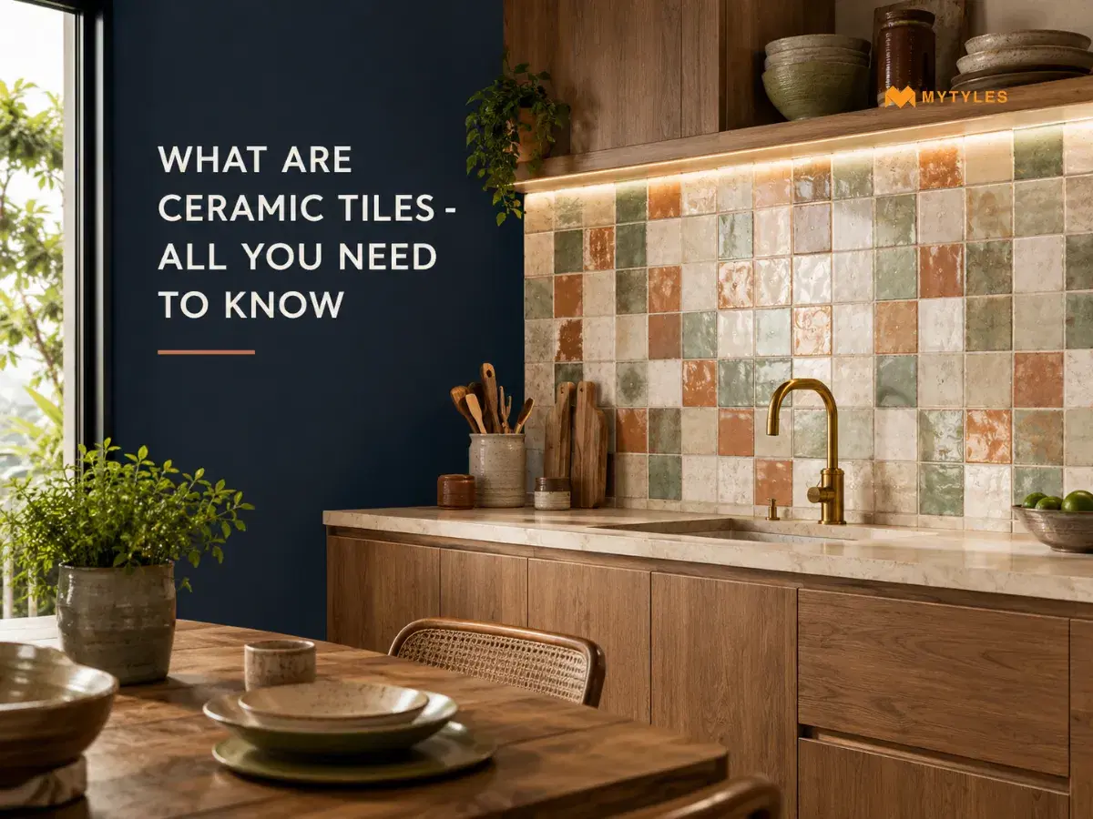 What are Ceramic Tiles - All You Need to Know